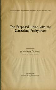 Cover of: The proposed union with the Cumberland Presbyterians by Benjamin Breckinridge Warfield