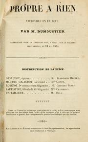 Cover of: Propre a rien, vaudeville en un acte.: Représenté pour la première fois, à Paris, sur le théatre des Variétés, le 13 mai 1854.