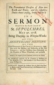 Cover of: providential division of men into rich and poor and the respective duties thence arising, briefly consider'd in a sermon preach'd in the parish church of St. Sepulchres, May 27, 1708 ... at the anniversary meeting of the chief promoters of the charity-schools ...