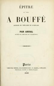 Cover of: Épître en vers a Bouffé, artiste du Théâtre du gymnase. by Étienne Arnal