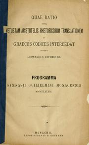 Quae ratio inter vetustam Aristotelis Rhetoricorum translationem et Graecos codices intercedat by Leonard Dittmeyer