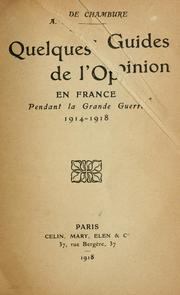 Cover of: Quelques guides de l'opinion en France pendant la grande guerre, 1914-1918. by A. de Chambure