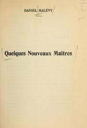 Cover of: Quelques nouveaux maitres by Daniel Halévy