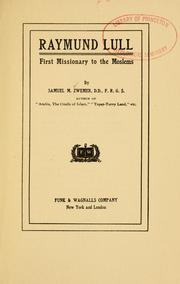 Cover of: Raymund Lull, first missionary to the Moslems. by Samuel Marinus Zwemer