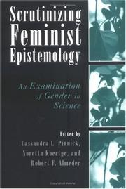 Cover of: Scrutinizing Feminist Epistemology: An Examination of Gender in Science