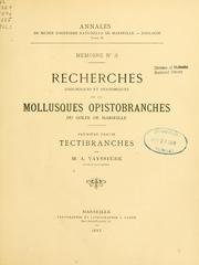 Recherches zoologiques et anatomiques sur les mollusques opistobranches du golfe de Marseille .. by Albert Jean Baptiste Marie Vayssière