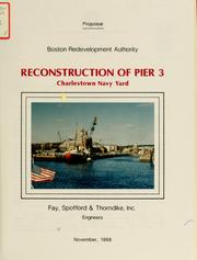 Cover of: Reconstruction of pier 3, Charlestown navy yard. by Fay, Spofford, and Thorndike.