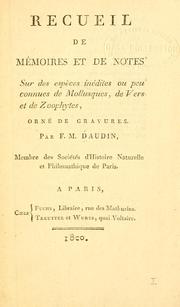 Cover of: Recueil de mémoires et de notes sur des espèces inédites ou peu connues de mollusques, de vers et de zoophytes ... by F. M. Daudin