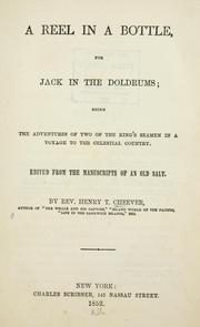 Cover of: reel in a bottle, for Jack in the doldrums: being the adventures of two of the King's seamen in a voyage to the celestial country ; edited from the manuscripts of an Old Salt
