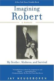 Cover of: Imagining Robert: My Brother, Madness, and Survival by Jay Neugeboren