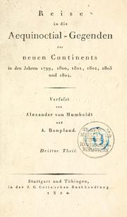 Cover of: Reise in die aequinoctial-gegenden des neuen Continents in den Jahren 1799, 1800, 1801, 1803 und 1804 by Alexander von Humboldt