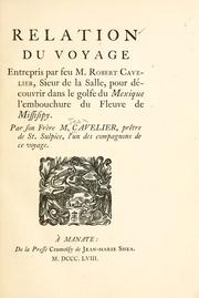 Cover of: Relation du voyage: enterpris par feu M. Robert Cavelier, Sieur de la Salle, pour découvrir dans le golfe du Mexique l'embouchure du Fleuve de Missisipy