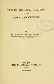 Cover of: The religious education of an American citizen by Francis Greenwood Peabody