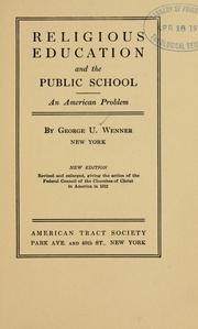 Cover of: Religious education and the public school by George Unangst Wenner, George Unangst Wenner