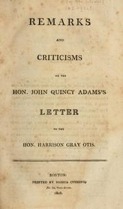Cover of: Remarks and criticism on the Hon. John Quincy Adams's letter to the Hon. Harrison Gray Otis