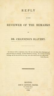 Cover of: Reply to the reviewer of the Remarks on Dr. Channing's slavery. by 