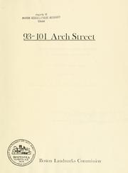 Report of the Boston landmarks commission on the potential designation of 93-101 arch street, Boston as a landmark under chapter 772 of the acts of 1975, as amended by Boston Landmarks Commission (Boston, Mass.)