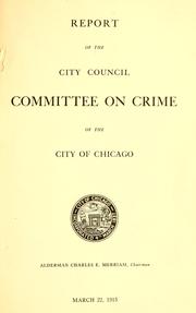 Cover of: Report of the City council committee on crime of the city of Chicago. by Chicago (Ill.). City Council. Committee on Crime.
