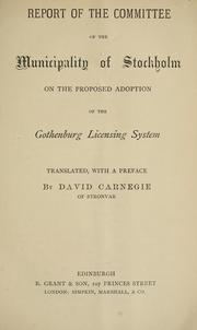 Cover of: Report of the committee of the Municipality of Stockholm: on the proposed adoption of the Gothenburg licensing system