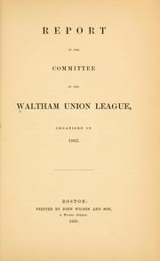 Cover of: Report of the committee of the Waltham Union league, organized in 1863. by Waltham, Mass. Union league