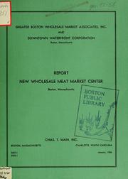 Cover of: Report on new wholesale meat market center, Boston, Massachusetts.