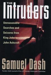 Cover of: The intruders: unreasonable searches and seizures from King John to John Ashcroft