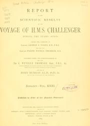 Cover of: Report on the scientific results of the voyage of H.M.S. Challenger during the years 1873-76 under the command of Captain George S. Nares and the late Captain Frank Tourle Thomson. by Great Britain. Challenger Office.