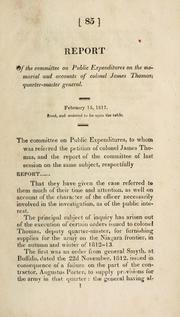 Report of the Committee on Public Expenditures on the memorial and accounts of Colonel James Thomas, Quarter-Master General by United States. Congress. House. Committee on Public Expenditures.