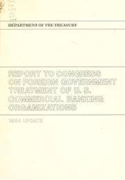 Cover of: Report to Congress on foreign government treatment of U.S. commercial banking organizations: 1984 update