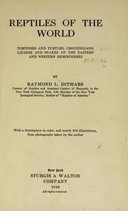 Cover of: Reptiles of the world: tortoises and turtles, crocodilians, lizards and snakes of the eastern and western hemispheres