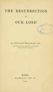 Cover of: The resurrection of Our Lord by William Milligan