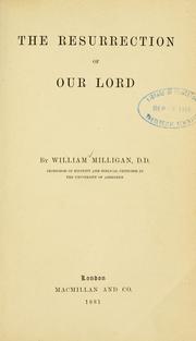 Cover of: The resurrection of Our Lord by William Milligan, William Milligan