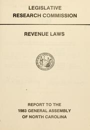 Cover of: Revenue laws: report to the 1983 General Assembly of North Carolina