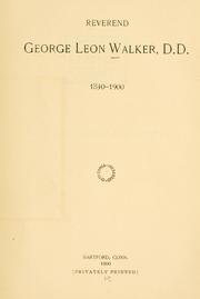 Cover of: Reverend George Leon Walker, D.D., 1830-1900. by George Leon Walker