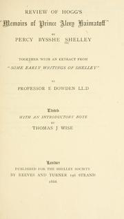 Cover of: Review of Hogg's "Memoirs of Prince Alexy Haimatoff": by Percy Bysshe Shelley; together with an extract from "Some early writings of Shelley"