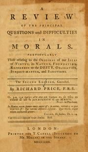 Cover of: review of the principal questions and difficulties in morals, particularly those relating to the original of our ideas of virtue, its nature, foundation, reference to the deity, obligation, subject-matter, and sanctions.