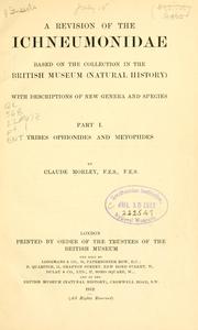 Cover of: A revision of the Ichneumonidae based on the collection in the British Museum (Natural History) with descriptions of new genera and species