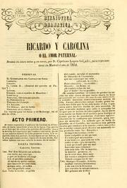 Cover of: Ricardo y Carolina, o, El amor paternal: drama en cinco actos y en verso