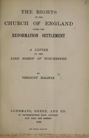 The rights of the Church of England under the Reformation settlement by Halifax, Charles Lindley Wood, viscount