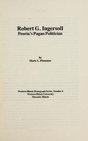 Cover of: Robert G. Ingersoll: Peoria's pagan politician