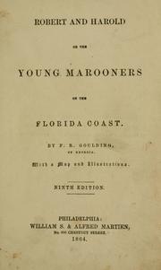 Cover of: Robert and Harold, or The young marooners on the Florida coast by F. R. Goulding