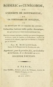 Cover of: Roderic et Cunégonde: ou, L'hermite de Montmartre; ou, La forteresse de Moulinos; ou, Le revenant de la galerie de l'ouest; galimathias burlesco-mélo-patho-dramatique, en quatre actes sans entr'actes