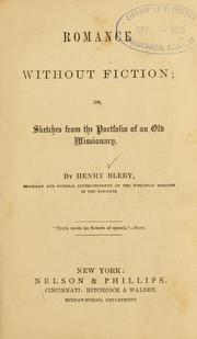 Cover of: Romance without fiction, or, Sketches from the portfolio of an old missionary