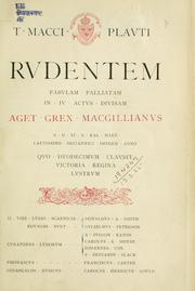 Cover of: Rudentem: fabulam palliatam in 4 actus divisam.  Aget grex MacGillianus A.D. 19 Kal. Mart. laetissimo Britannici Imperii anno quo duodecimum clausit Victoria Regina lustrum.