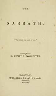 Cover of: The Sabbath by Henry A. Worcester, Henry A. Worcester