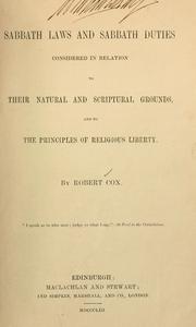 Cover of: Sabbath laws and sabbath duties: considered in relation to their natural and scriptural grounds, and to the principles of religious liberty