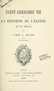 Cover of: Saint Grégoire VII et la réforme de l'église au XIe. siècle by Odon Jean Marie Delarc, Odon Jean Marie Delarc