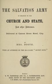 Cover of: The Salvation Army in relation to the church and state: and other addresses delivered at Cannon Street Hotel, City