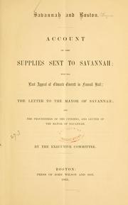 Cover of: Savannah and Boston.: Account of the supplies sent to Savannah: with the last appeal of Edward Everett in Faneuil hall