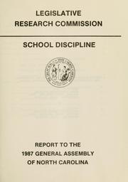 Cover of: School discipline: report to the 1987 General Assembly of North Carolina